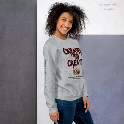 Artistic Graphic Design - Created to Create - Crewneck Sweatshirt - Unisex Heavy Blend - Quinton  Stocton Photography Quinton Stocton Photography Sweatshirt  Quinton Stocton Photography