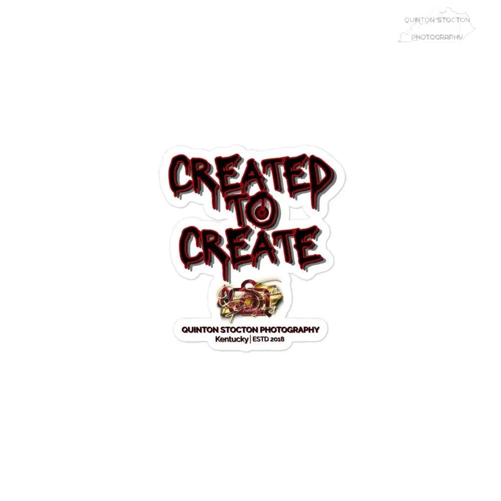 “Created to Create” Bubble-free stickers by Quinton Stocton Photography Quinton Stocton Photography STICKER 9.99 Quinton Stocton Photography 3″×3″