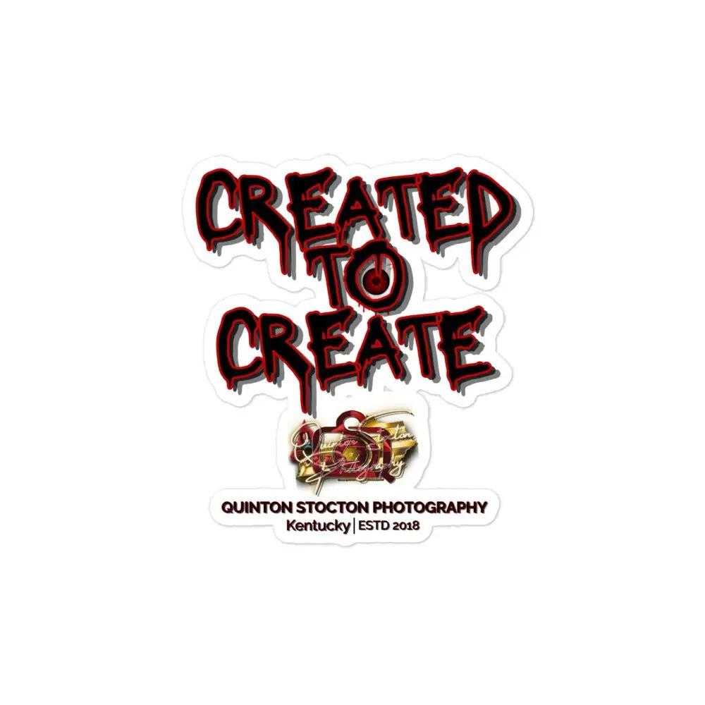 “Created to Create” Bubble-free stickers by Quinton Stocton Photography Quinton Stocton Photography STICKER 9.99 Quinton Stocton Photography 4″×4″