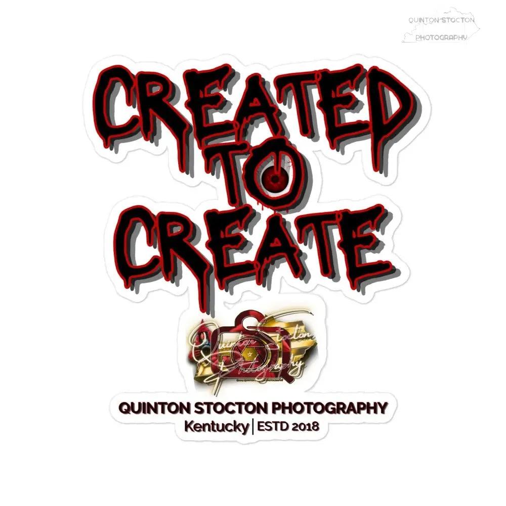 “Created to Create” Bubble-free stickers by Quinton Stocton Photography Quinton Stocton Photography STICKER 9.99 Quinton Stocton Photography 5.5″×5.5″
